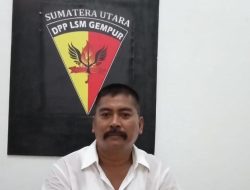 Ketua Umum LSM GEMPUR angkat bicara meminta ; KPK Usut Tuntas Korupsi di Sumatera Utara .