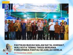 Walikota Tebingtinggi H Iman Irdian Saragih Bersama Forkopimda Pantau Sejumlah Gereja dan Pastikan Malam Natal Berlangsung Khidmat.