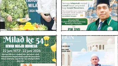 Milad DMI ke 54Tahun; Mari Kita Makmur kan Masjid Agar Kemakmuran Dapat Dirasakan Rakyat, Bangsa dan Negara RI.