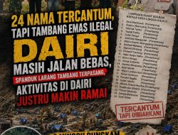 24 Nama Tercantum, Tapi Tambang Emas Ilegal Dairi Masih Jalan Bebas,Spanduk Larang Tambang Terpasang, Aktivitas di Dairi Justru Makin Ramai