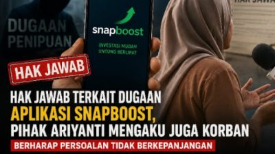 Hak Jawab Terkait Dugaan Aplikasi Snapboost, Pihak Ariyanti Mengaku Juga Korban dan Berharap Persoalan Tidak Berkepanjangan